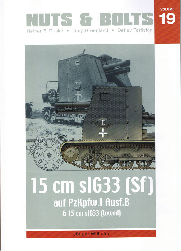 Volume 19: Sfl. Pz.I Ausf. B & 15 cm sIG 33 Volume 19: Sfl. Pz.I Ausf. B & 15 cm sIG 33