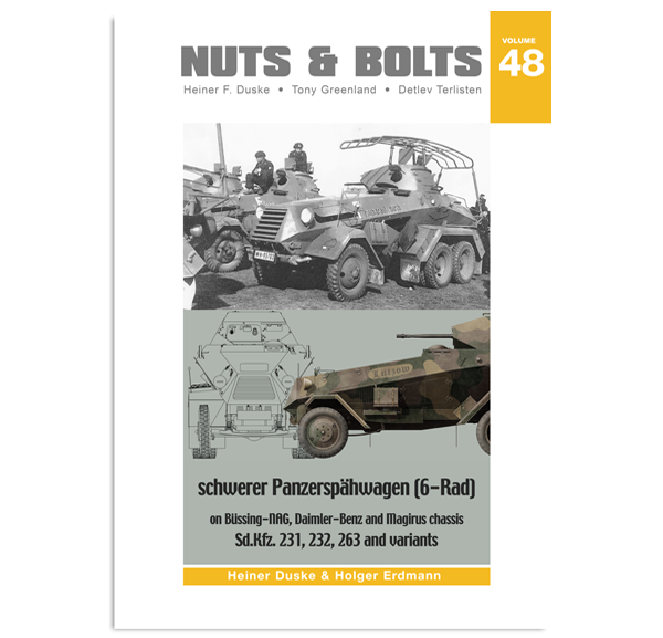 Volume 48: schwerer Panzerspähwagen (6-Rad) on Büssing-NAG, Daimler-Benz and Magirus chassis Sd.Kfz. 231, 232, 263 and variants (PRE-ORDER)